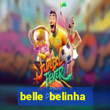 belle belinha videos sexo